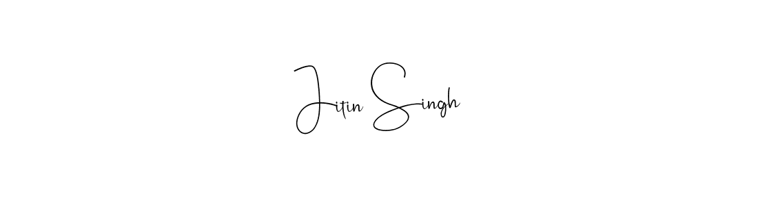 Make a beautiful signature design for name Jitin Singh. With this signature (Andilay-7BmLP) style, you can create a handwritten signature for free. Jitin Singh signature style 4 images and pictures png