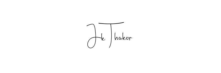 You should practise on your own different ways (Andilay-7BmLP) to write your name (Jk Thakor) in signature. don't let someone else do it for you. Jk Thakor signature style 4 images and pictures png