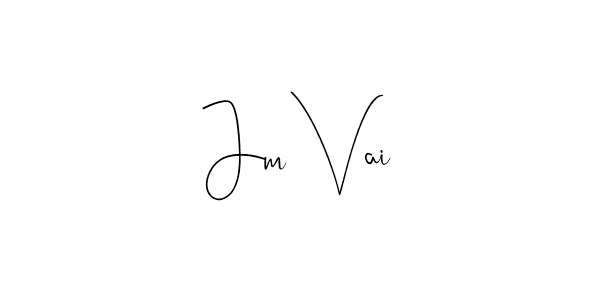 Make a beautiful signature design for name Jm Vai. With this signature (Andilay-7BmLP) style, you can create a handwritten signature for free. Jm Vai signature style 4 images and pictures png