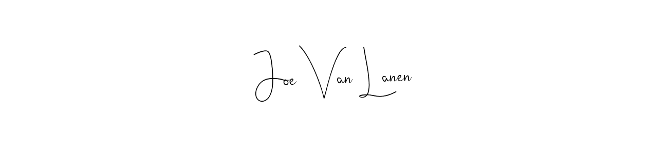 Joe Van Lanen stylish signature style. Best Handwritten Sign (Andilay-7BmLP) for my name. Handwritten Signature Collection Ideas for my name Joe Van Lanen. Joe Van Lanen signature style 4 images and pictures png