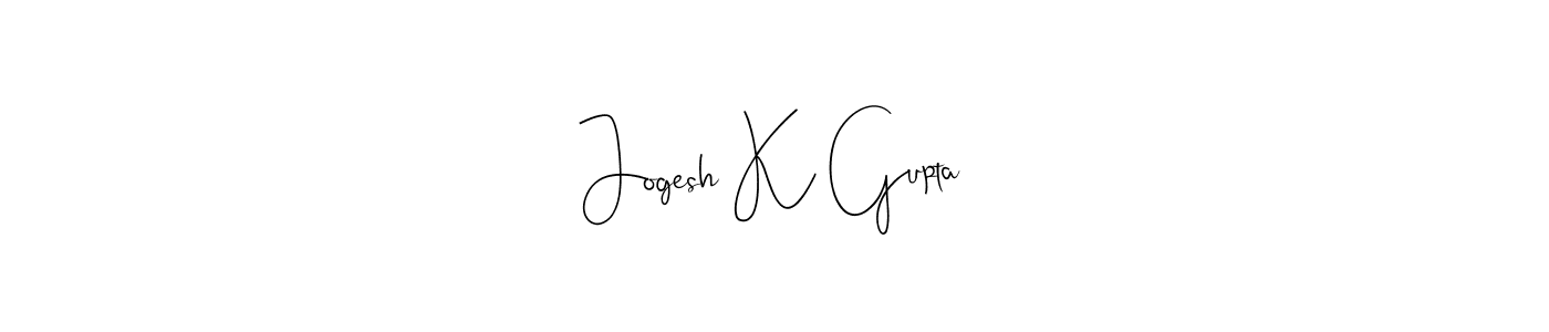 See photos of Jogesh K Gupta official signature by Spectra . Check more albums & portfolios. Read reviews & check more about Andilay-7BmLP font. Jogesh K Gupta signature style 4 images and pictures png