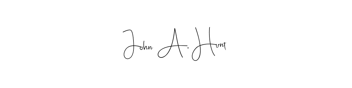 Design your own signature with our free online signature maker. With this signature software, you can create a handwritten (Andilay-7BmLP) signature for name John A. Hunt. John A. Hunt signature style 4 images and pictures png