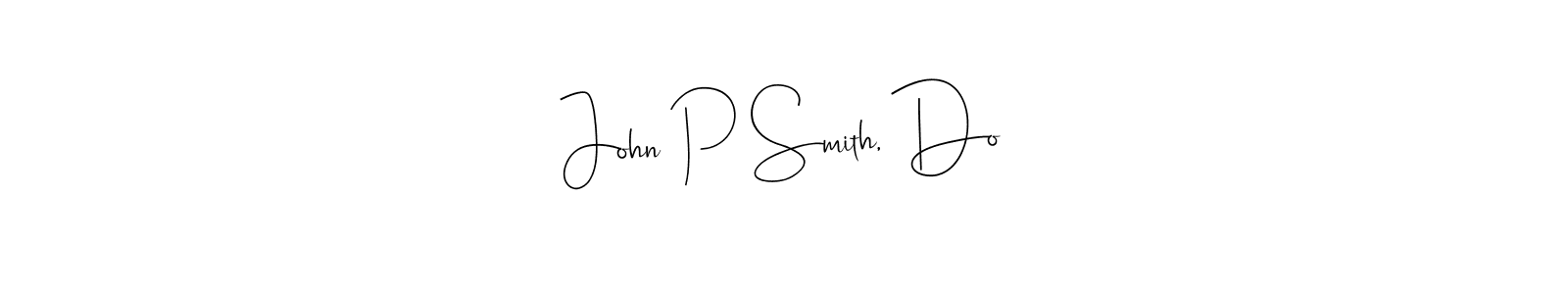 Make a short John P Smith, Do signature style. Manage your documents anywhere anytime using Andilay-7BmLP. Create and add eSignatures, submit forms, share and send files easily. John P Smith, Do signature style 4 images and pictures png