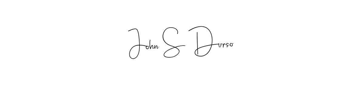 You should practise on your own different ways (Andilay-7BmLP) to write your name (John S Durso) in signature. don't let someone else do it for you. John S Durso signature style 4 images and pictures png