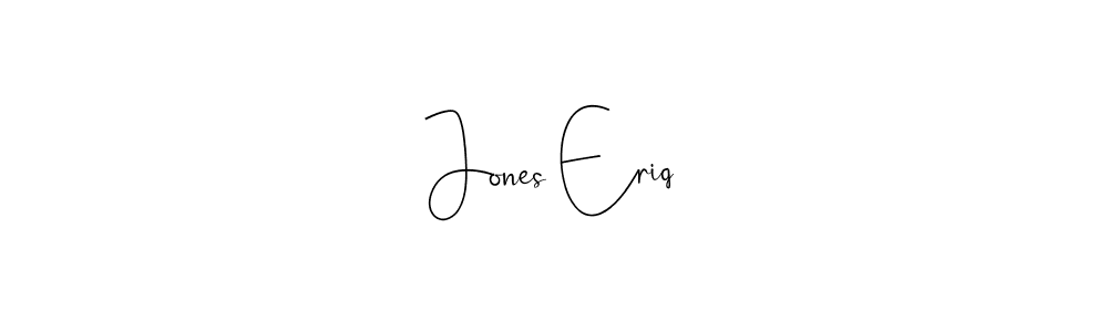 Make a beautiful signature design for name Jones Eriq. Use this online signature maker to create a handwritten signature for free. Jones Eriq signature style 4 images and pictures png