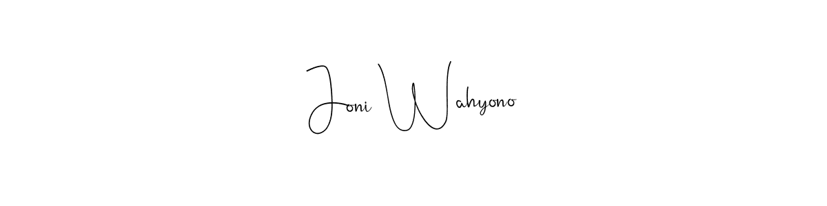 Make a short Joni Wahyono signature style. Manage your documents anywhere anytime using Andilay-7BmLP. Create and add eSignatures, submit forms, share and send files easily. Joni Wahyono signature style 4 images and pictures png