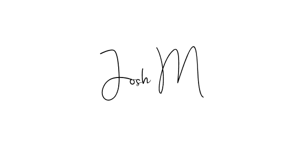 Best and Professional Signature Style for Josh M. Andilay-7BmLP Best Signature Style Collection. Josh M signature style 4 images and pictures png