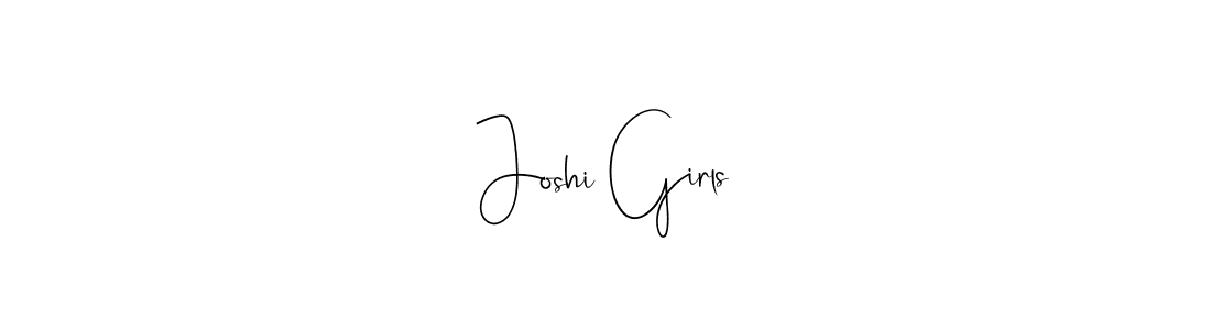 Create a beautiful signature design for name Joshi Girls. With this signature (Andilay-7BmLP) fonts, you can make a handwritten signature for free. Joshi Girls signature style 4 images and pictures png