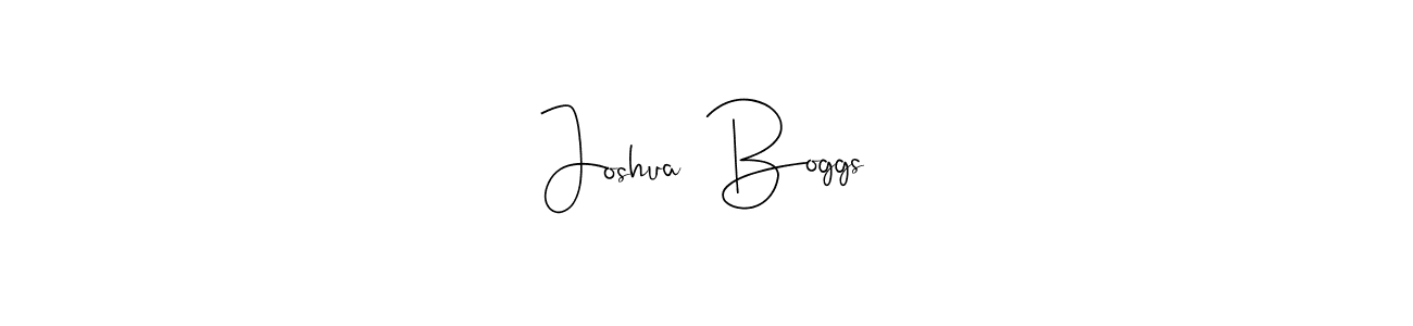 Design your own signature with our free online signature maker. With this signature software, you can create a handwritten (Andilay-7BmLP) signature for name Joshua  Boggs. Joshua  Boggs signature style 4 images and pictures png