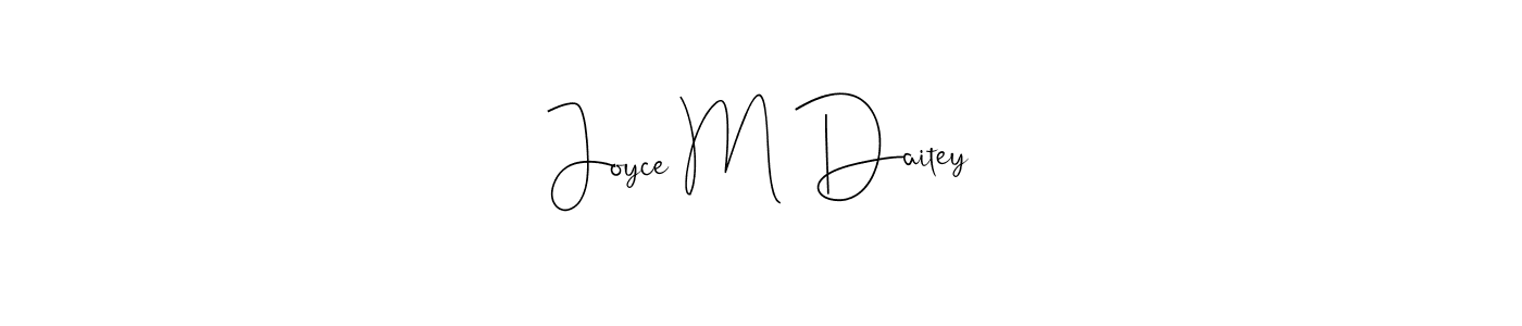 Similarly Andilay-7BmLP is the best handwritten signature design. Signature creator online .You can use it as an online autograph creator for name Joyce M Daitey. Joyce M Daitey signature style 4 images and pictures png