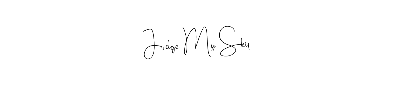 Also You can easily find your signature by using the search form. We will create Judge My Skil name handwritten signature images for you free of cost using Andilay-7BmLP sign style. Judge My Skil signature style 4 images and pictures png