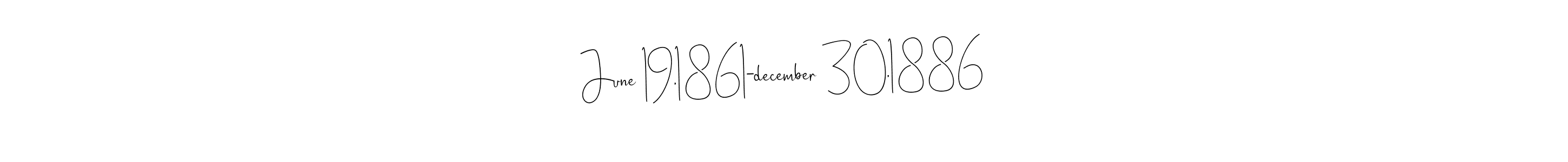 The best way (Andilay-7BmLP) to make a short signature is to pick only two or three words in your name. The name June 19,1861-december 30,1886 include a total of six letters. For converting this name. June 19,1861-december 30,1886 signature style 4 images and pictures png