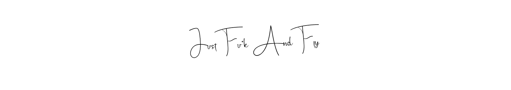 You can use this online signature creator to create a handwritten signature for the name Just Fu*k And Fly. This is the best online autograph maker. Just Fu*k And Fly signature style 4 images and pictures png