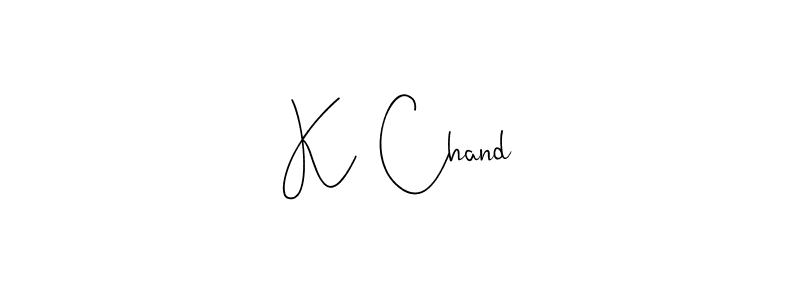 Create a beautiful signature design for name K  Chand. With this signature (Andilay-7BmLP) fonts, you can make a handwritten signature for free. K  Chand signature style 4 images and pictures png