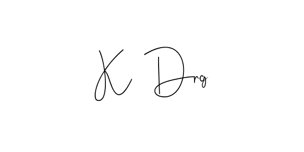It looks lik you need a new signature style for name K  Drg. Design unique handwritten (Andilay-7BmLP) signature with our free signature maker in just a few clicks. K  Drg signature style 4 images and pictures png