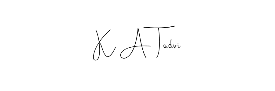 Make a beautiful signature design for name K A Tadvi. With this signature (Andilay-7BmLP) style, you can create a handwritten signature for free. K A Tadvi signature style 4 images and pictures png