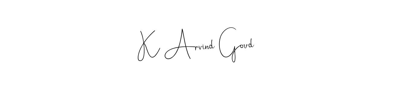 Create a beautiful signature design for name K Arvind Goud. With this signature (Andilay-7BmLP) fonts, you can make a handwritten signature for free. K Arvind Goud signature style 4 images and pictures png