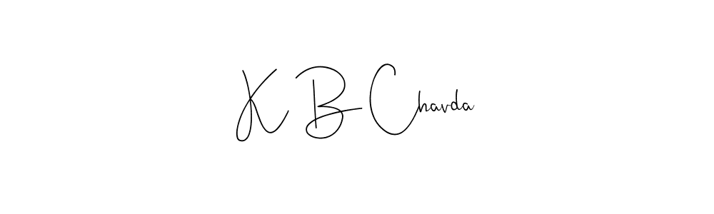 K B Chavda stylish signature style. Best Handwritten Sign (Andilay-7BmLP) for my name. Handwritten Signature Collection Ideas for my name K B Chavda. K B Chavda signature style 4 images and pictures png