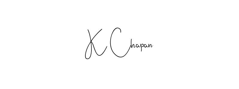 Create a beautiful signature design for name K Chapan. With this signature (Andilay-7BmLP) fonts, you can make a handwritten signature for free. K Chapan signature style 4 images and pictures png