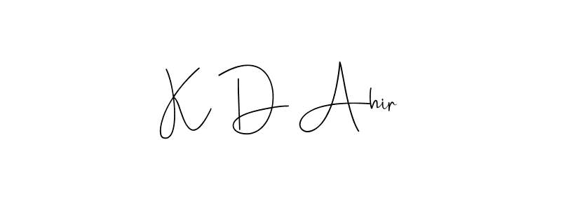 Make a short K D Ahir signature style. Manage your documents anywhere anytime using Andilay-7BmLP. Create and add eSignatures, submit forms, share and send files easily. K D Ahir signature style 4 images and pictures png