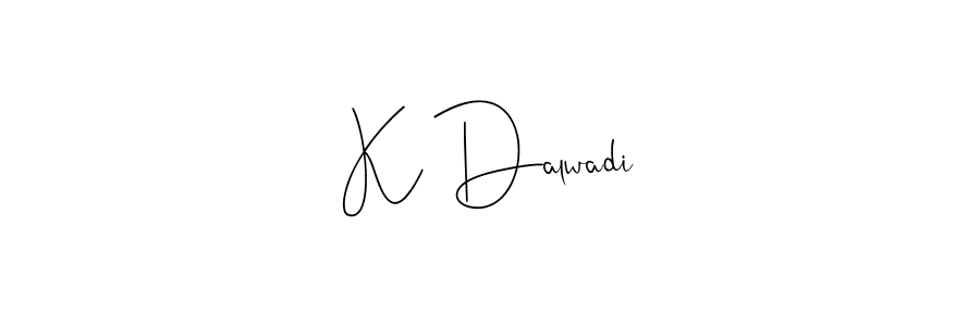 How to make K Dalwadi name signature. Use Andilay-7BmLP style for creating short signs online. This is the latest handwritten sign. K Dalwadi signature style 4 images and pictures png