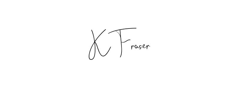 Create a beautiful signature design for name K Fraser. With this signature (Andilay-7BmLP) fonts, you can make a handwritten signature for free. K Fraser signature style 4 images and pictures png