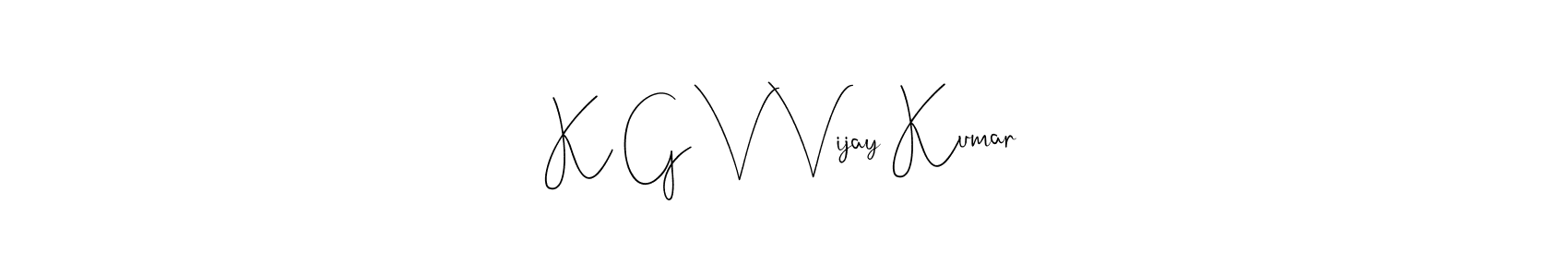 Design your own signature with our free online signature maker. With this signature software, you can create a handwritten (Andilay-7BmLP) signature for name K G V Vijay Kumar. K G V Vijay Kumar signature style 4 images and pictures png