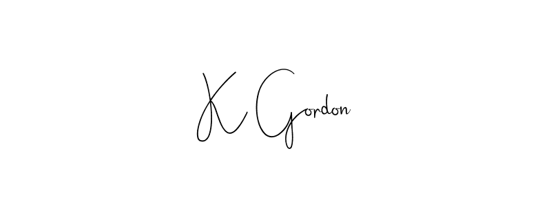 You should practise on your own different ways (Andilay-7BmLP) to write your name (K Gordon) in signature. don't let someone else do it for you. K Gordon signature style 4 images and pictures png
