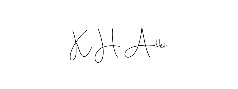 Create a beautiful signature design for name K H Adki. With this signature (Andilay-7BmLP) fonts, you can make a handwritten signature for free. K H Adki signature style 4 images and pictures png