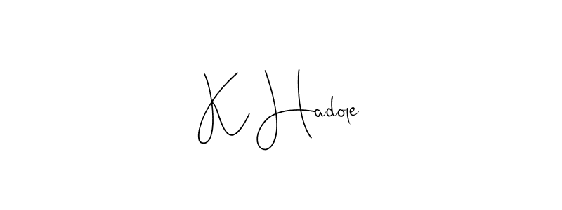 How to make K Hadole signature? Andilay-7BmLP is a professional autograph style. Create handwritten signature for K Hadole name. K Hadole signature style 4 images and pictures png