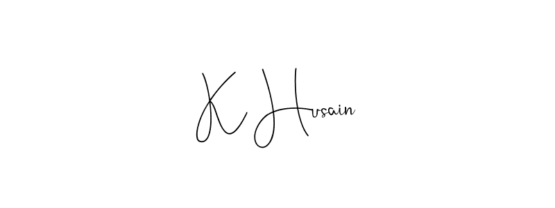 Make a beautiful signature design for name K Husain. With this signature (Andilay-7BmLP) style, you can create a handwritten signature for free. K Husain signature style 4 images and pictures png