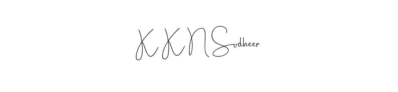 K K N Sudheer stylish signature style. Best Handwritten Sign (Andilay-7BmLP) for my name. Handwritten Signature Collection Ideas for my name K K N Sudheer. K K N Sudheer signature style 4 images and pictures png