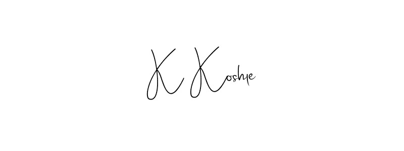 You should practise on your own different ways (Andilay-7BmLP) to write your name (K Koshle) in signature. don't let someone else do it for you. K Koshle signature style 4 images and pictures png