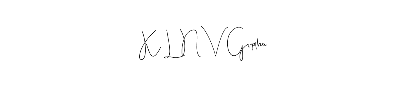 It looks lik you need a new signature style for name K L N V Guptha. Design unique handwritten (Andilay-7BmLP) signature with our free signature maker in just a few clicks. K L N V Guptha signature style 4 images and pictures png