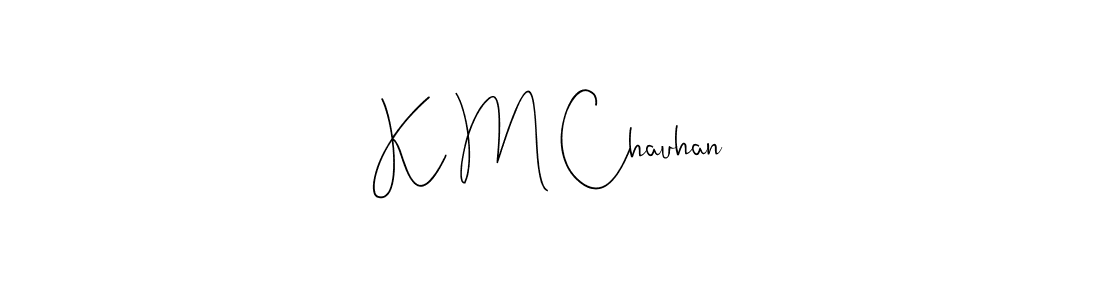 Also we have K M Chauhan name is the best signature style. Create professional handwritten signature collection using Andilay-7BmLP autograph style. K M Chauhan signature style 4 images and pictures png