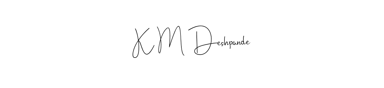 Also we have K M Deshpande name is the best signature style. Create professional handwritten signature collection using Andilay-7BmLP autograph style. K M Deshpande signature style 4 images and pictures png