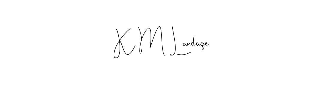 Design your own signature with our free online signature maker. With this signature software, you can create a handwritten (Andilay-7BmLP) signature for name K M Landage. K M Landage signature style 4 images and pictures png