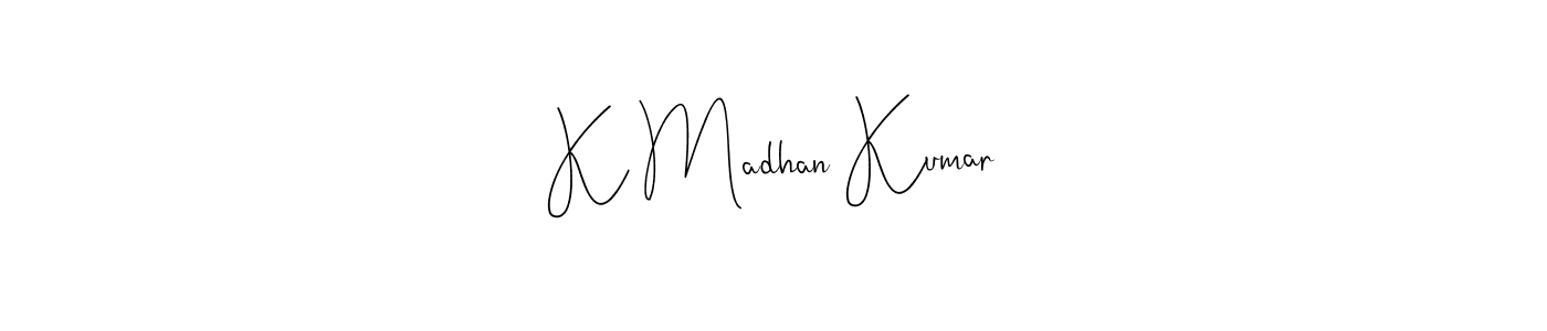 Design your own signature with our free online signature maker. With this signature software, you can create a handwritten (Andilay-7BmLP) signature for name K Madhan Kumar. K Madhan Kumar signature style 4 images and pictures png