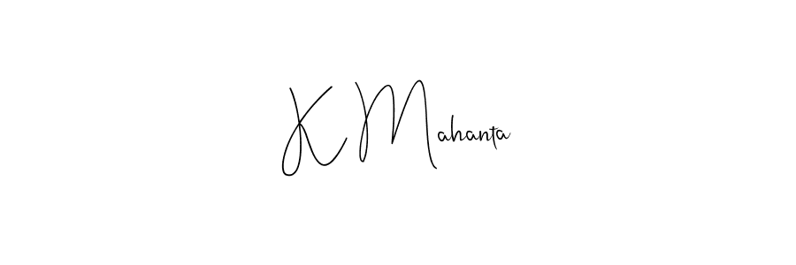 Once you've used our free online signature maker to create your best signature Andilay-7BmLP style, it's time to enjoy all of the benefits that K Mahanta name signing documents. K Mahanta signature style 4 images and pictures png