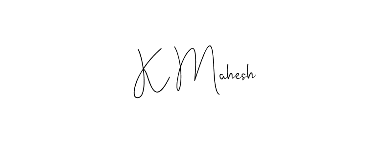 It looks lik you need a new signature style for name K Mahesh. Design unique handwritten (Andilay-7BmLP) signature with our free signature maker in just a few clicks. K Mahesh signature style 4 images and pictures png