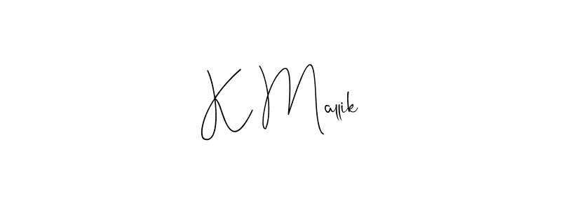 Make a beautiful signature design for name K Mallik. With this signature (Andilay-7BmLP) style, you can create a handwritten signature for free. K Mallik signature style 4 images and pictures png