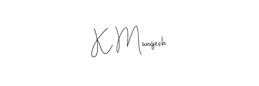 You should practise on your own different ways (Andilay-7BmLP) to write your name (K Mangesh) in signature. don't let someone else do it for you. K Mangesh signature style 4 images and pictures png