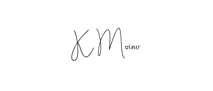 Design your own signature with our free online signature maker. With this signature software, you can create a handwritten (Andilay-7BmLP) signature for name K Moinu. K Moinu signature style 4 images and pictures png