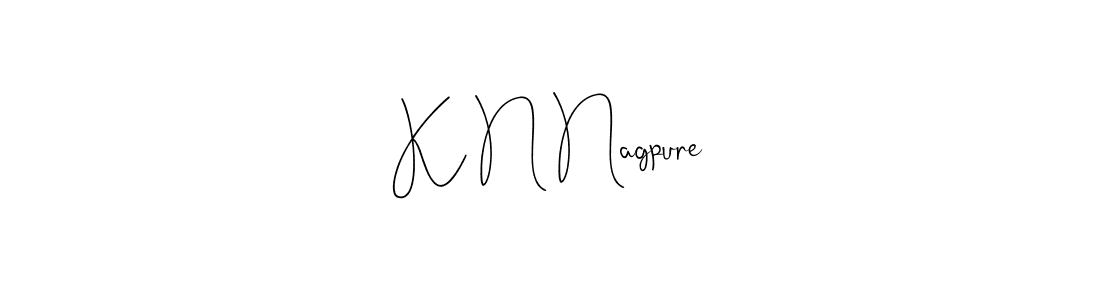 K N Nagpure stylish signature style. Best Handwritten Sign (Andilay-7BmLP) for my name. Handwritten Signature Collection Ideas for my name K N Nagpure. K N Nagpure signature style 4 images and pictures png