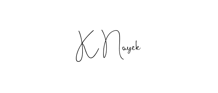 Once you've used our free online signature maker to create your best signature Andilay-7BmLP style, it's time to enjoy all of the benefits that K Nayek name signing documents. K Nayek signature style 4 images and pictures png