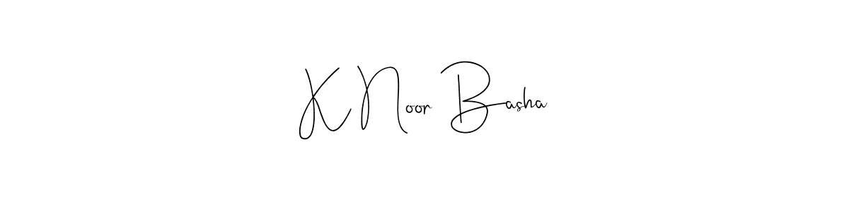 K Noor Basha stylish signature style. Best Handwritten Sign (Andilay-7BmLP) for my name. Handwritten Signature Collection Ideas for my name K Noor Basha. K Noor Basha signature style 4 images and pictures png