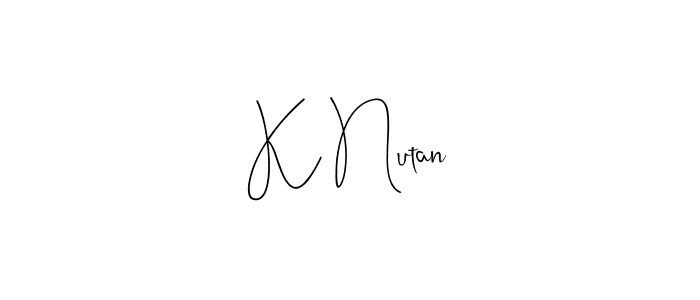 You should practise on your own different ways (Andilay-7BmLP) to write your name (K Nutan) in signature. don't let someone else do it for you. K Nutan signature style 4 images and pictures png