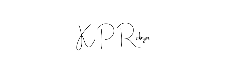 Make a beautiful signature design for name K P Robyn. With this signature (Andilay-7BmLP) style, you can create a handwritten signature for free. K P Robyn signature style 4 images and pictures png
