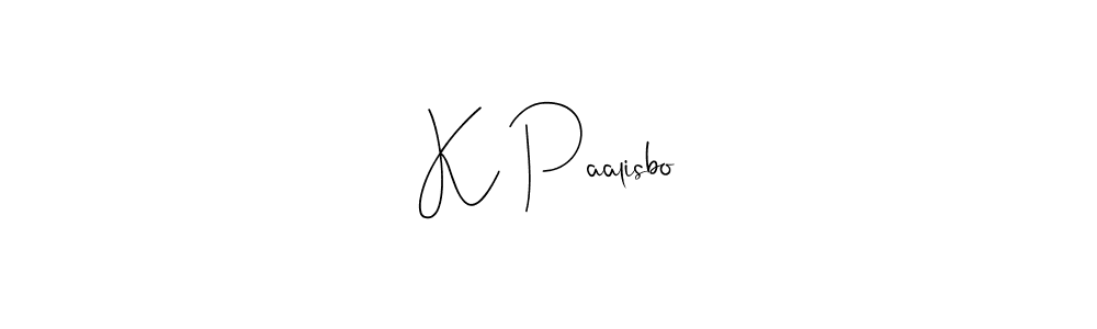 You should practise on your own different ways (Andilay-7BmLP) to write your name (K Paalisbo) in signature. don't let someone else do it for you. K Paalisbo signature style 4 images and pictures png