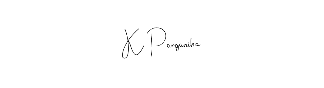Create a beautiful signature design for name K Parganiha. With this signature (Andilay-7BmLP) fonts, you can make a handwritten signature for free. K Parganiha signature style 4 images and pictures png